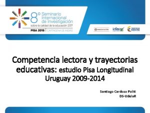 Competencia lectora y trayectorias educativas estudio Pisa Longitudinal
