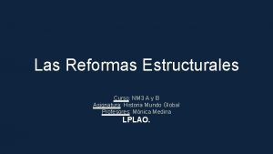 Las Reformas Estructurales Curso NM 3 A y