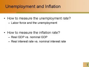 Unemployment and Inflation How to measure the unemployment