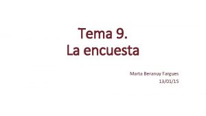 Tema 9 La encuesta Marta Beranuy Fargues 130115