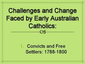 Challenges and Change Faced by Early Australian Catholics