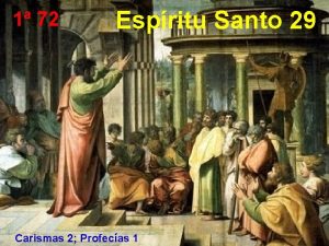 1 72 Espritu Santo 29 Carismas 2 Profecas