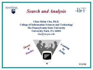 Search and Analysis ChaoHsien Chu Ph D College