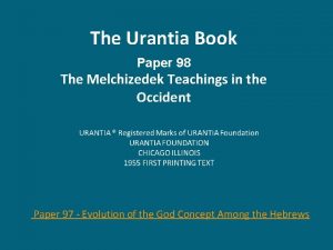 The Urantia Book Paper 98 The Melchizedek Teachings