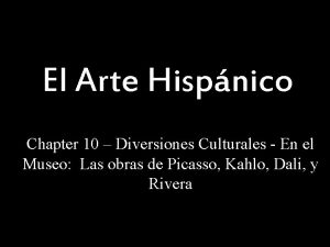 El Arte Hispnico Chapter 10 Diversiones Culturales En