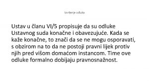 Izvrenje odluka Ustav u lanu VI5 propisuje da