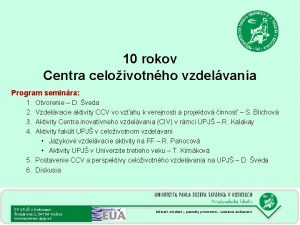 10 rokov Centra celoivotnho vzdelvania Program seminra 1