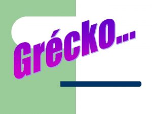 O Grcku l Grcko je tt leiaci v