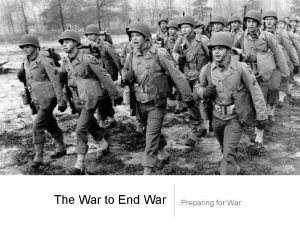 The War to End War Preparing for War