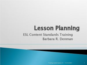 Lesson Planning ESL Content Standards Training Barbara R