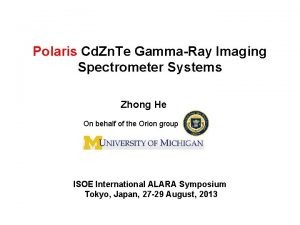 Polaris Cd Zn Te GammaRay Imaging Spectrometer Systems