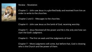 Review Revelation Chapter 1 John saw Jesus in