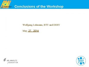 Conclusions of the Workshop Wolfgang Lohmann BTU and