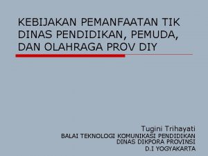 KEBIJAKAN PEMANFAATAN TIK DINAS PENDIDIKAN PEMUDA DAN OLAHRAGA