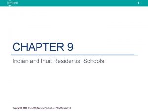 1 CHAPTER 9 Indian and Inuit Residential Schools