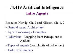 74 419 Artificial Intelligence Intro Agents Based on