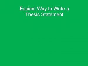 Easiest Way to Write a Thesis Statement A