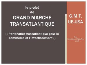 le projet de GRAND MARCHE TRANSATLANTIQUE Partenariat transatlantique