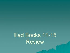 Iliad Books 11 15 Review Book 11 u