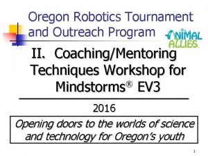 Oregon Robotics Tournament and Outreach Program II CoachingMentoring