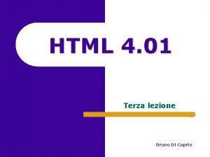 HTML 4 01 Terza lezione Bruno Di Caprio