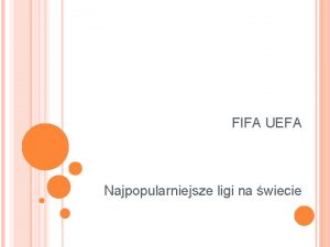 FIFA UEFA Najpopularniejsze ligi na wiecie FIFA Midzynarodowa