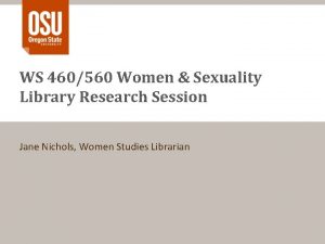 WS 460560 Women Sexuality Library Research Session Jane