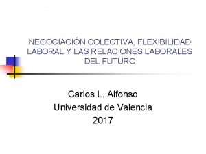 NEGOCIACIN COLECTIVA FLEXIBILIDAD LABORAL Y LAS RELACIONES LABORALES