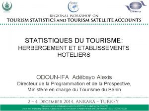 STATISTIQUES DU TOURISME TOURISME HERBERGEMENT ET ETABLISSEMENTS HOTELIERS