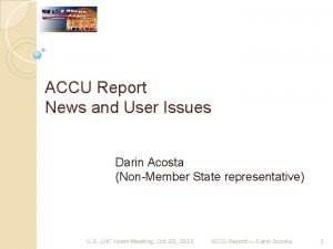 ACCU Report News and User Issues Darin Acosta