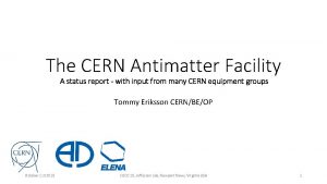 The CERN Antimatter Facility A status report with