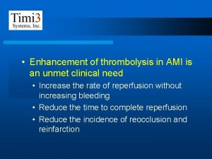 Enhancement of thrombolysis in AMI is an unmet