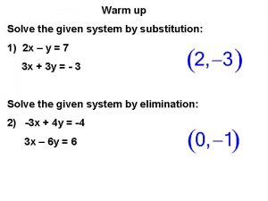 Warm up Solve the given system by substitution