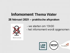 Infomoment Thema Water 25 februari 2021 praktische afspraken