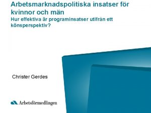 Arbetsmarknadspolitiska insatser fr kvinnor och mn Hur effektiva