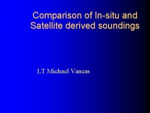 Comparison of Insitu and Satellite derived soundings LT