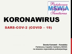 KORONAWIRUS SARSCOV2 COVID 19 Dorota Konwent Kowalska Pastwowy