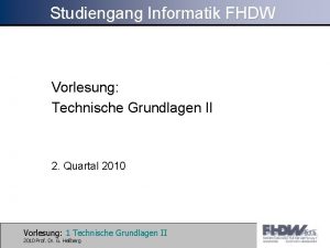 Studiengang Informatik FHDW Vorlesung Technische Grundlagen II 2