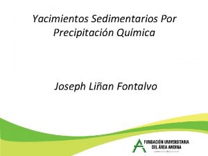 Yacimientos Sedimentarios Por Precipitacin Qumica Joseph Lian Fontalvo