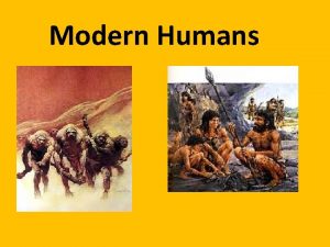 Modern Humans f 1601pg 488 Agenda Primate Characteristics