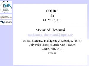 COURS de PHYSIQUE Mohamed Chetouani mohamed chetouaniupmc fr