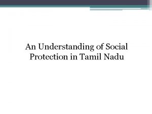 An Understanding of Social Protection in Tamil Nadu