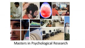 Masters in Psychological Research Agenda Welcome Introductions Information