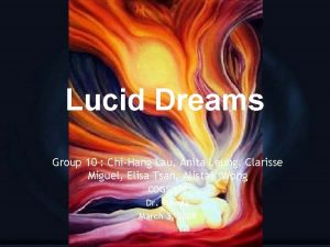 Lucid Dreams Group 10 ChiHang Lau Anita Leung