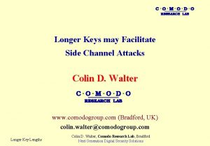 COMODO RESEARCH LAB Longer Keys may Facilitate Side