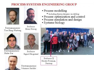 PROCESS SYSTEMS ENGINEERING GROUP Process modelling Including thermodynamic