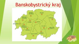 Banskobystrick kraj Prrodn podmienky vypa juh strednej asti