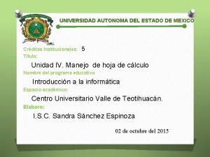 UNIVERSIDAD AUTONOMA DEL ESTADO DE MEXICO Crditos Institucionales