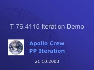 T76 4115 Iteration Demo Apollo Crew PP Iteration