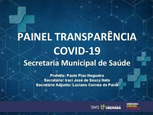 PAINEL TRANSPARNCIA COVID19 Secretaria Municipal de Sade Prefeito